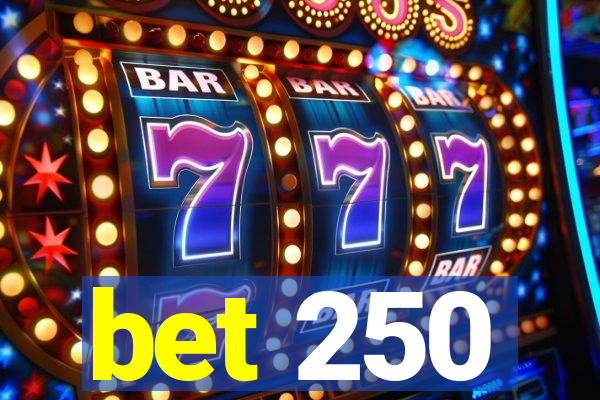 bet 250